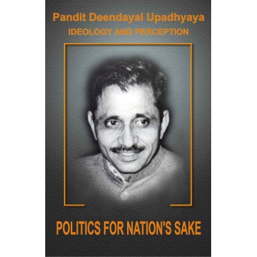 Pt. Deendayal Upadhyaya Ideology and Preception - Part - 6 Politics For Nation's Sake 